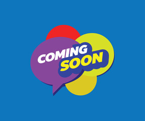 Colorful speech bubbles with text COMING SOON on a blue background, coming soon announcement