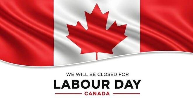 Canada labour day holiday closure announcement with waving canadian flag and maple leaf - Powered by Adobe