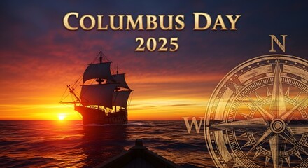 A sailing ship navigates the ocean at sunset, with a compass and text celebrating Columbus Day.