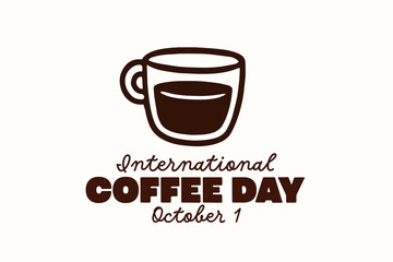 International Coffee Day. October 1. Hand drawn style vector illustration. Holiday banner, card, poster and background template.