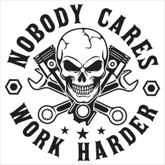 Nobody Cares Work Harder Skull