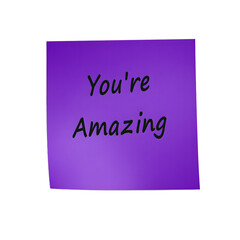 Encouraging message on vibrant purple sticky note Youre Amazing in sans serif font on white background, isolated