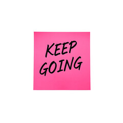 Motivational neon pink sticky note with Keep Going in bold centered letters Perfect for inspiring energy and determination, isolated