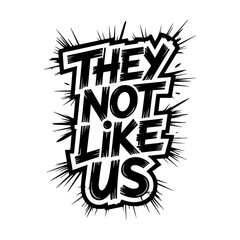 Edgy Black and White Typography Art with the Bold Christian Phrase 'They Not Like Us