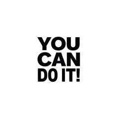 Fototapeta premium Minimalist bold typography design with the short quote 'YOU CAN DO IT!' centered on a clean white background, modern sans serif font, strong and impactful, timeless style, 1:1 square ratio.