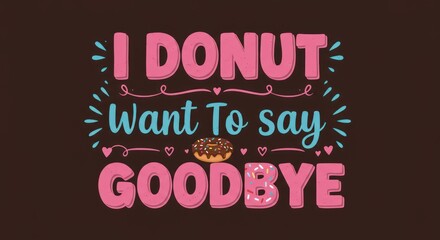 Sweet Farewell Pun with Playful Donut-Themed Typography and Sprinkles on a Chocolate Brown Background.