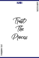 Trust The Process  -Success Quote Brush Hand Lettering Typography Poster