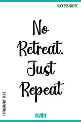 No Retreat. Just Repeat  – Success Quote Stylish Typography Vector Design