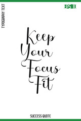 Keep Your Focus Fit  -Success Motivational Phrase Typography Vector