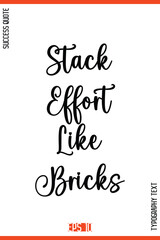 Stack Effort Like Bricks – Success Motivational Typography Lettering Design
