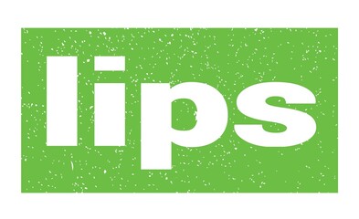 lips text written on green stamp sign.