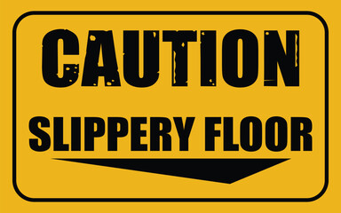 Caution slippery floor warning sign