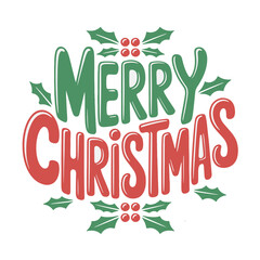 Fototapeta premium Festive design featuring Merry Christmas greeting with holly leaves and berries in bright red and green colors