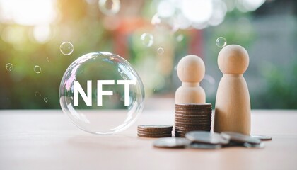 NFT bubble concept representing uncertain investment with small wooden figures and coins