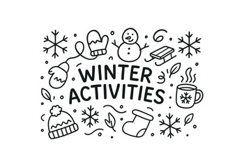 Cute doodle style illustration with large central word Winter Activities surrounded by various simple stroke line art doodles like snowflake mittens snowman sled and hot cocoa
