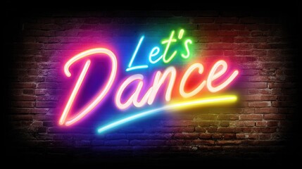 Let's dance neon sign on brick wall