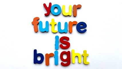 Your Future is Bright: A Colorful and Inspiring Message
