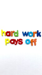 Hard Work Pays Off - A Motivational Message