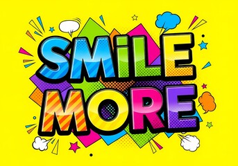 Colorful pop art style graphic with "smile more" message on vibrant yellow background for inspirational and motivational designs