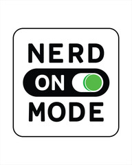 Obraz premium NERD MODE ON Sign – Bold Toggle Graphic for Study, Coding, or Creative Focus Zones