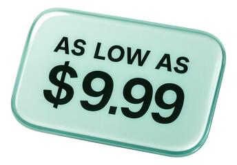 Transparent tag sticker with AS LOW AS $9.99 offer in bold lettering, enticing retail discount promotion on transparent background.