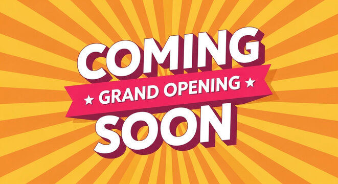 A bright and exciting "Coming Soon" and "Grand Opening" announcement banner with a retro sunburst background perfect for building anticipation for a new store
