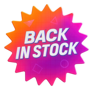 Vibrant starburst sticker with BACK IN STOCK promotion in bold font, dynamic retail offer on transparent background.