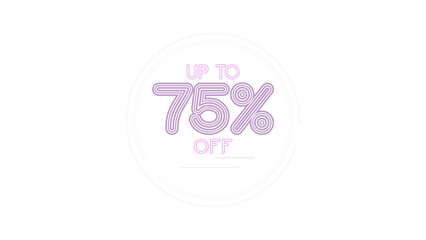Up to 75% off discount promotion sign. Special offer sale banner with seventy-five percent price reduction. Glowing purple neon light typography for retail advertising on a dark background.