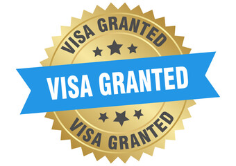 visa granted. visa granted round blue and gold label isolated on transparent background