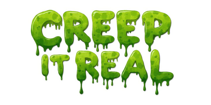 Green dripping text "Creep It Real" concept of typographic art  