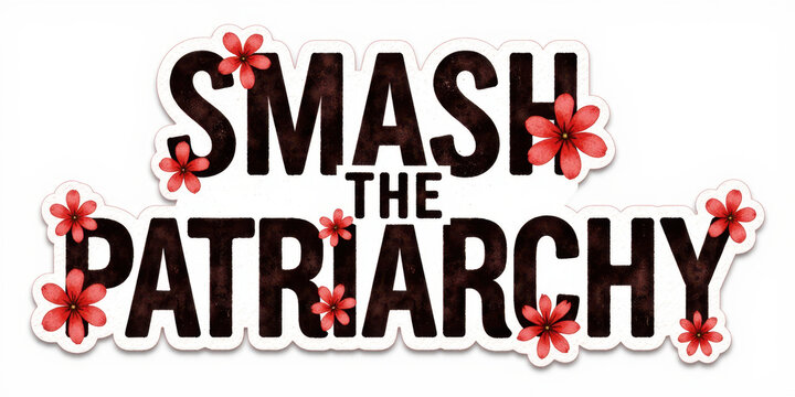 Bold typographic art design saying "Smash the Patriarchy" with flowers  
