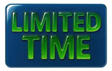 Glossy blue rectangular sticker with LIMITED TIME offer in vibrant green typography, attractive retail discount promo on transparent background.