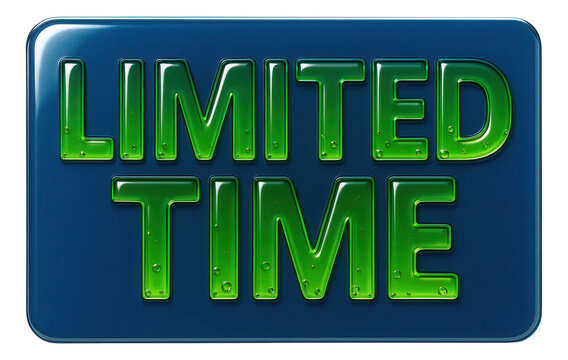 Glossy blue rectangular sticker with LIMITED TIME offer in vibrant green typography, attractive retail discount promo on transparent background.