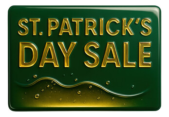 Fototapeta premium Glossy green tag sticker with ST. PATRICK'S DAY SALE! promotion in bold text, festive retail offer on transparent background.