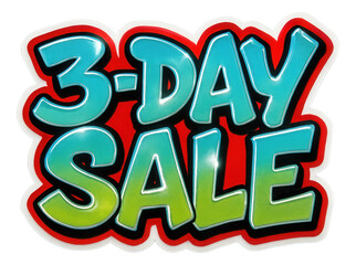 Glossy bubble sticker with 3-DAY SALE text in vibrant colors, eye-catching retail promo offer on transparent background.