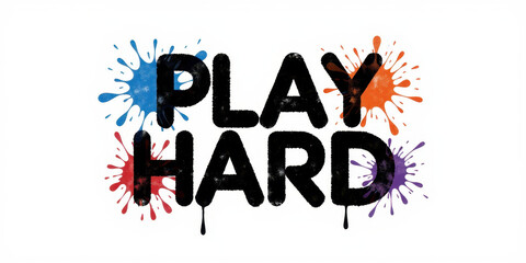 Obraz premium Play Hard typography design with colorful paint splatters 