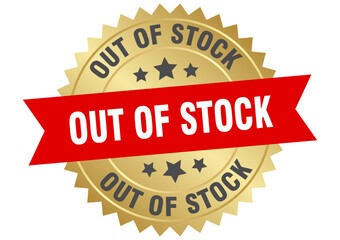out of stock. out of stock round red and gold label isolated on transparent background