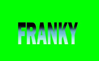 FRANKY SIGN ON GREEN BACKGROUND