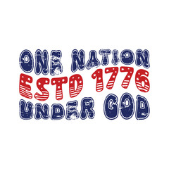 One Nation Estd 1776 Under God Patriotic Design, American Founding 1776 Under God Quote Design