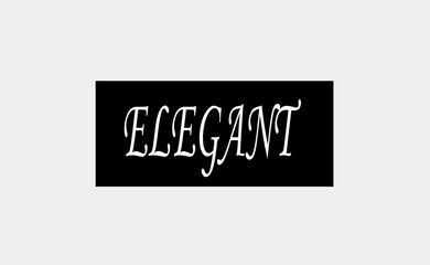 "ELEGANT" DESIGN IN BLACK AND WHITE