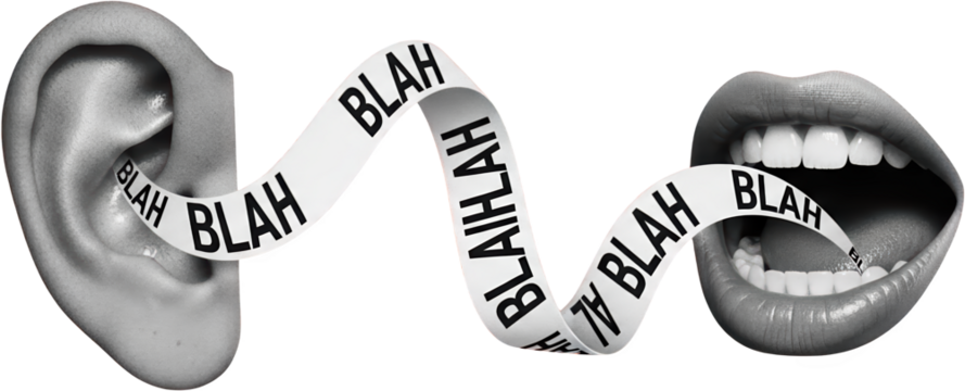 Close up of human ear listening to a continuous stream of BLAH text emanating from an open mouth collage transparent background