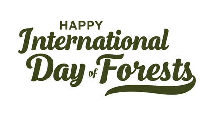 Vector Typography SVG Illustration with Happy International Day of Forests Text in Modern Script Style Green Colors