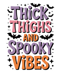 Thick Thighs and Spooky Vibes Halloween