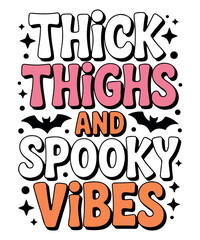 Thick Thighs and Spooky Vibes Halloween