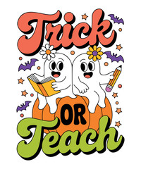 Trick or Teach Halloween Teacher Ghost