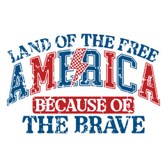 land of the free America because of the brave