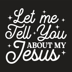 let me tell you about my jesus