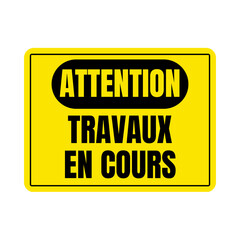 Panneau attention travaux en cours 
