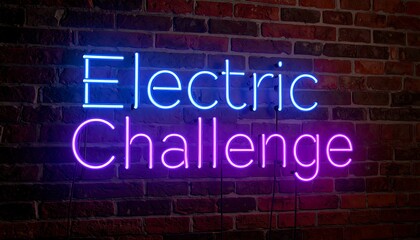 Neon sign words "Electric Challenge" on a brick wall