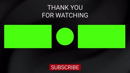 Animated End screen YouTube outro screen template with “Thank You For Watching” text, green placeholders for video thumbnails and logo, plus a red subscribe button on a dark background.